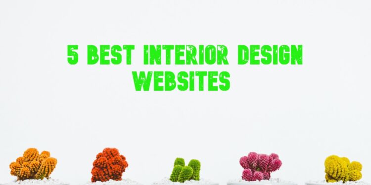 5 Best Interior Design Websites to get Beautiful Home Ideas